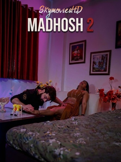 Madhosh 2 (2026) www.xprimehub.click