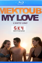 Mektoub, My Love Canto Uno (2017) www.xprimehub.click